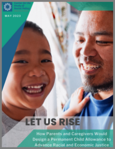 Let Us Rise--How Parents and Caregivers Would Design a Permanent Child Allowance to Advance Racial and Economic Justice
