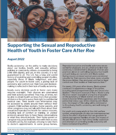 Supporting Sexual Reproductive Health Youth Foster Care After Roe