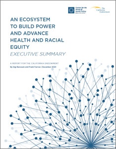 An Ecosystem to Build Power and Advance Health and Racial Equity—Executive Summary An Ecosystem to Build Power and Advance Health and Racial Equity Executive Summary thumbnail.