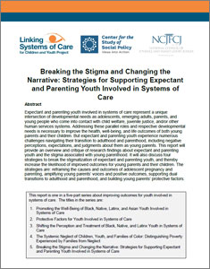 Breaking the Stigma and Changing the Narrative: Strategies for Supporting Expectant and Parenting Youth Involved in Systems of Care Breaking the Stigma and Changing the Narrative: Expectant and Parenting Youth thumbnail.
