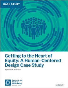 Getting to the Heart of Equity: A Human Centered Design Case Study Getting to the Heart of Equity: A Human-Centered Design Case Study thumbnail.